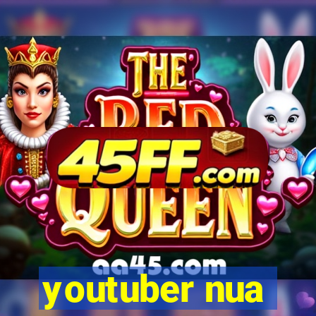 youtuber nua